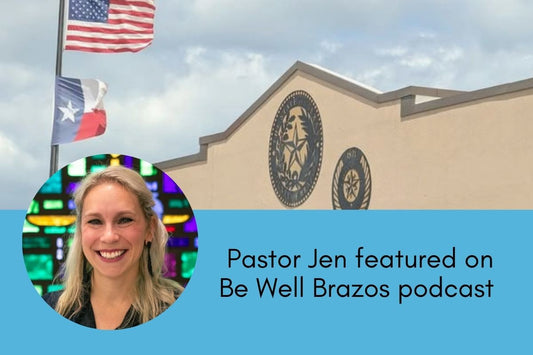 Pastor Jen featured on Be Well Brazos podcast